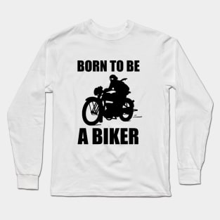 Born to be a Biker Long Sleeve T-Shirt